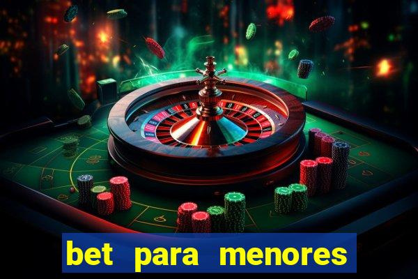 bet para menores de 18